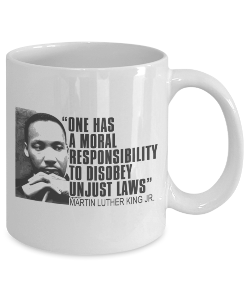 Martin luther king mugshot Quote, One has a moral responsibility to disobey unjust laws - Funny White Porcelain Coffee Mug Cute Ceramic Cup 11 oz