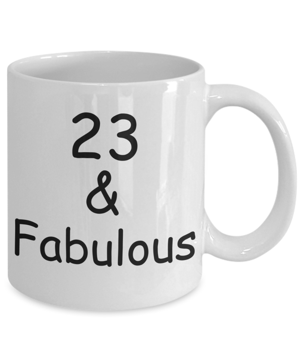 23rd birthday Mugs for Women & Men - 23 And Fabulous - Funny White Porcelain Coffee 11 oz