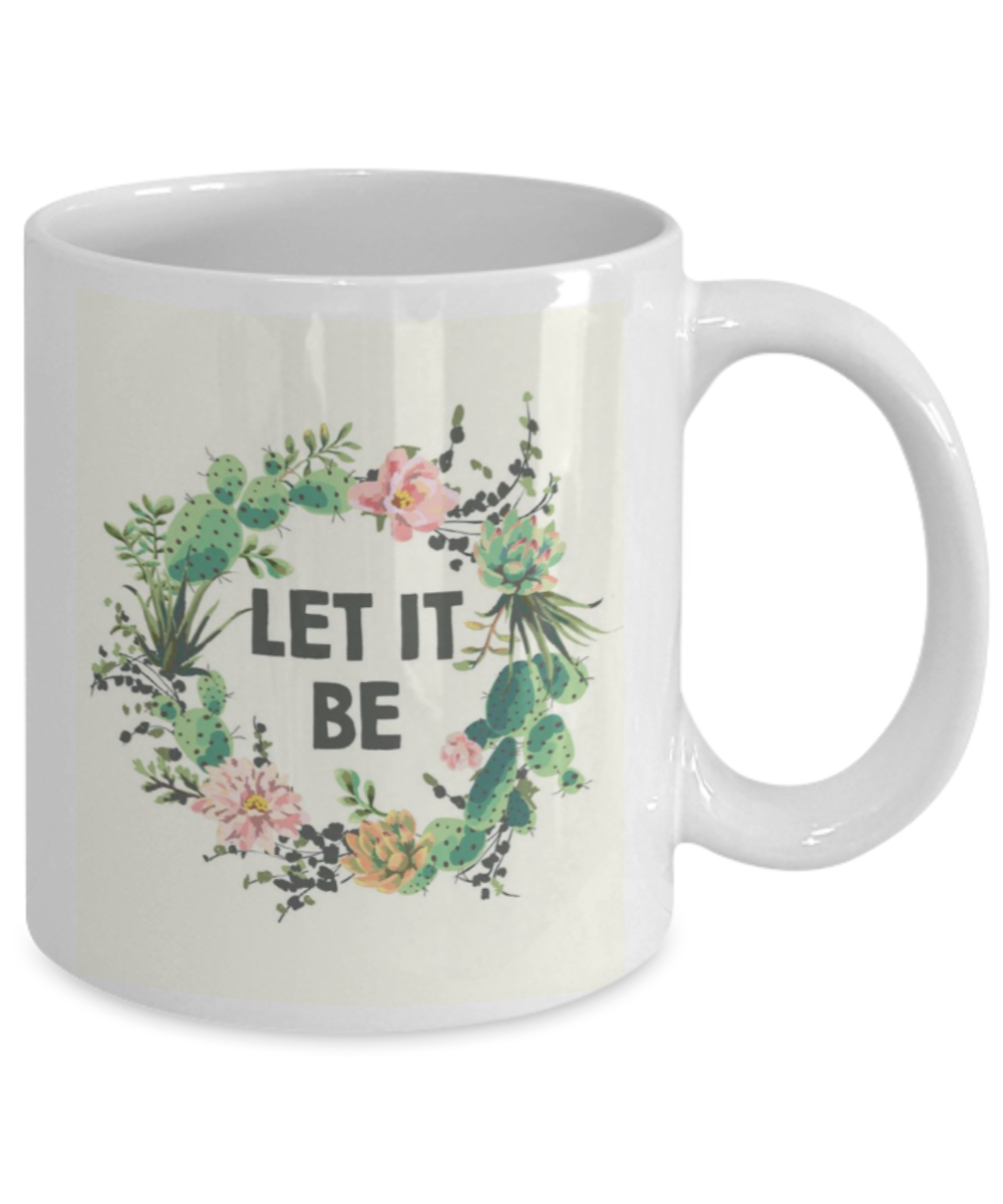 Bible verse mugs for women , Let it be - White Coffee Mug Porcelain Tea Cup 11 oz - Great Gift