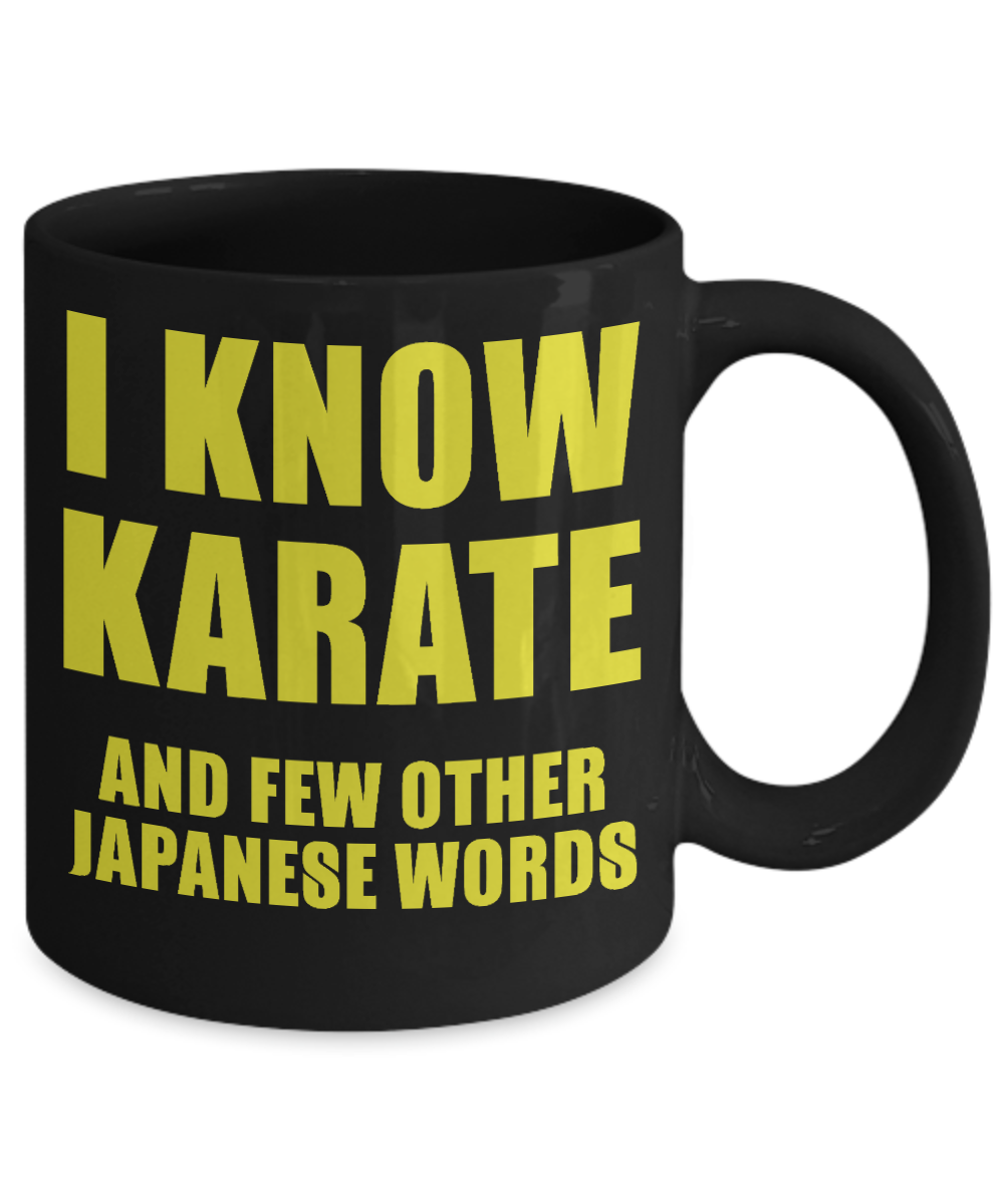 Martial Arts Coffee Mug, I Know Karate And Few Other Japanese Words-Black Porcelain Coffee Mug 11 oz