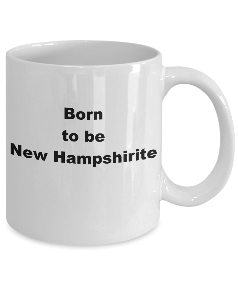 New Hampshire Love Coffee mug,Born to be New Hampshirite -White Coffee Mug 11 oz