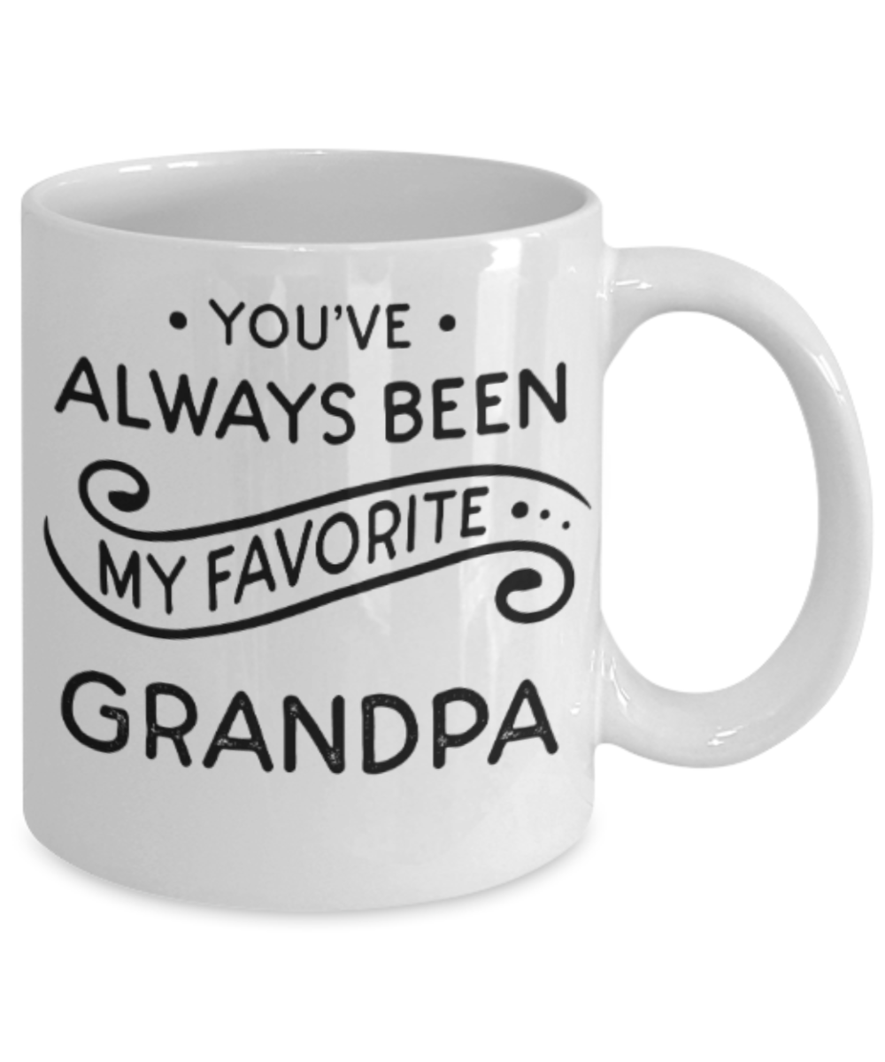 Grandpa gift mugs, You've always been my favorite Grandpa - Funny White Porcelain Coffee Mug Cute Ceramic Cup 11 oz