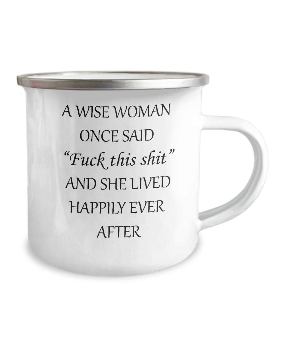 Funny Coffee Mugs - Wise Woman Mugs Sarcastic Romantic Love-Premium 12 Oz Stainless Steel Enamel Finish White Camper Coffee Mug