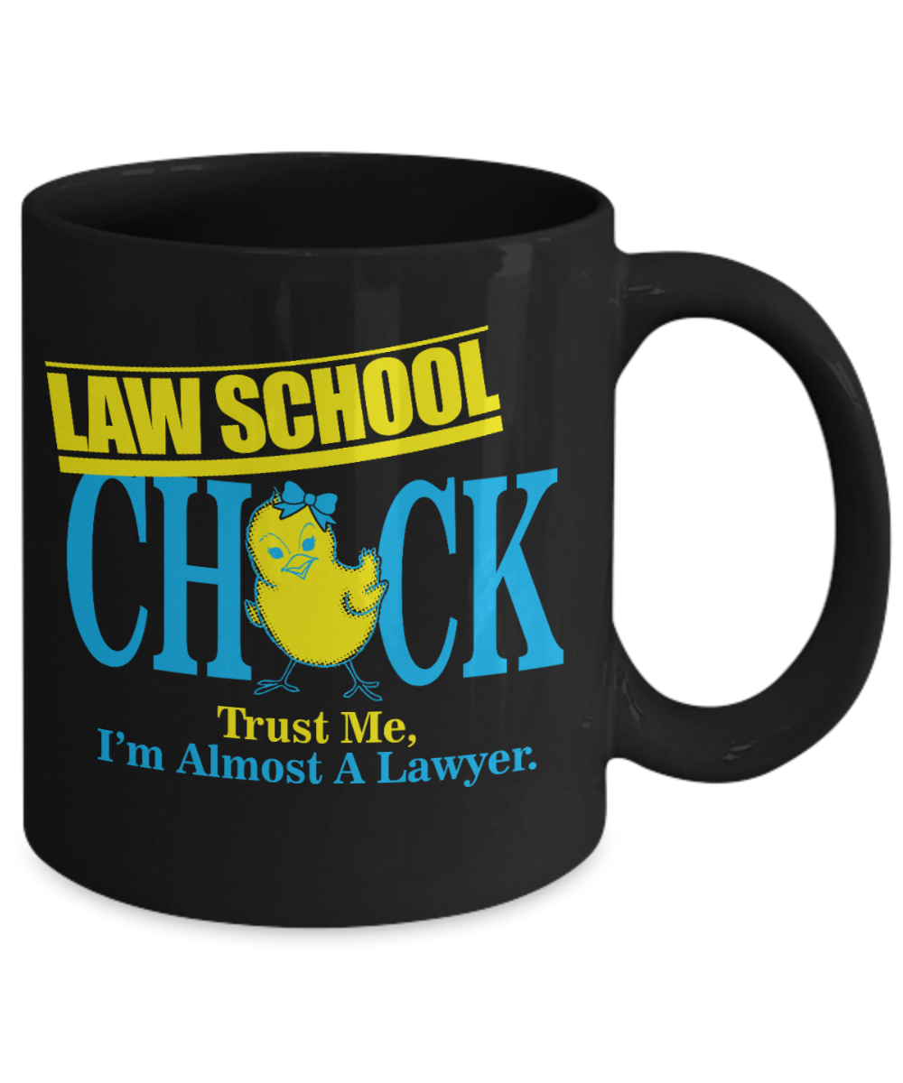 Law School Graduation Gift Coffee Mug, Law School Chick, Trust Me I'm Almost A Lawyer -Black Porcelain Coffee Mug 11 oz For Lawyer, Attorney, Advocate, Graduation, Girlfriend, Law College
