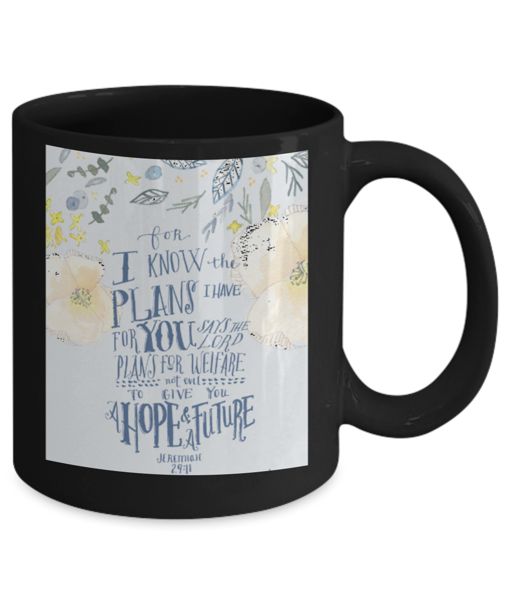 Religious coffee mugs , I know the plans I have for you - Black Coffee Mug Tea Cup 11 oz Gift