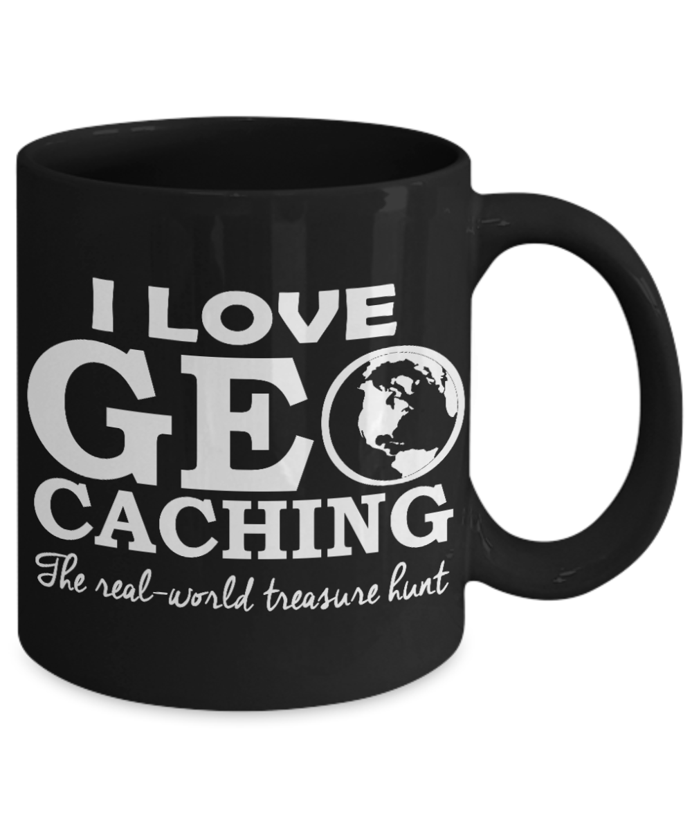 Treasure Hunter Gift Coffee mug, I Love Geocaching The Real World Treasure-Black Porcelain Coffee Mug 11 oz