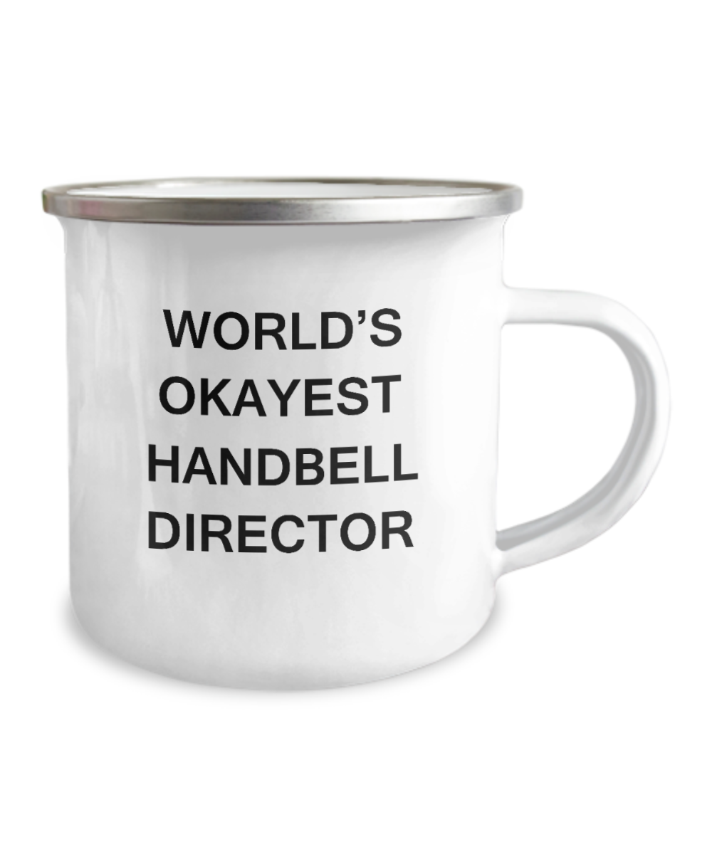 Handbell Director Coffee Mugs - World's Okayest Handbell Director -12 Oz Stainless Steel Enamel Finish White Camper Coffee Mug