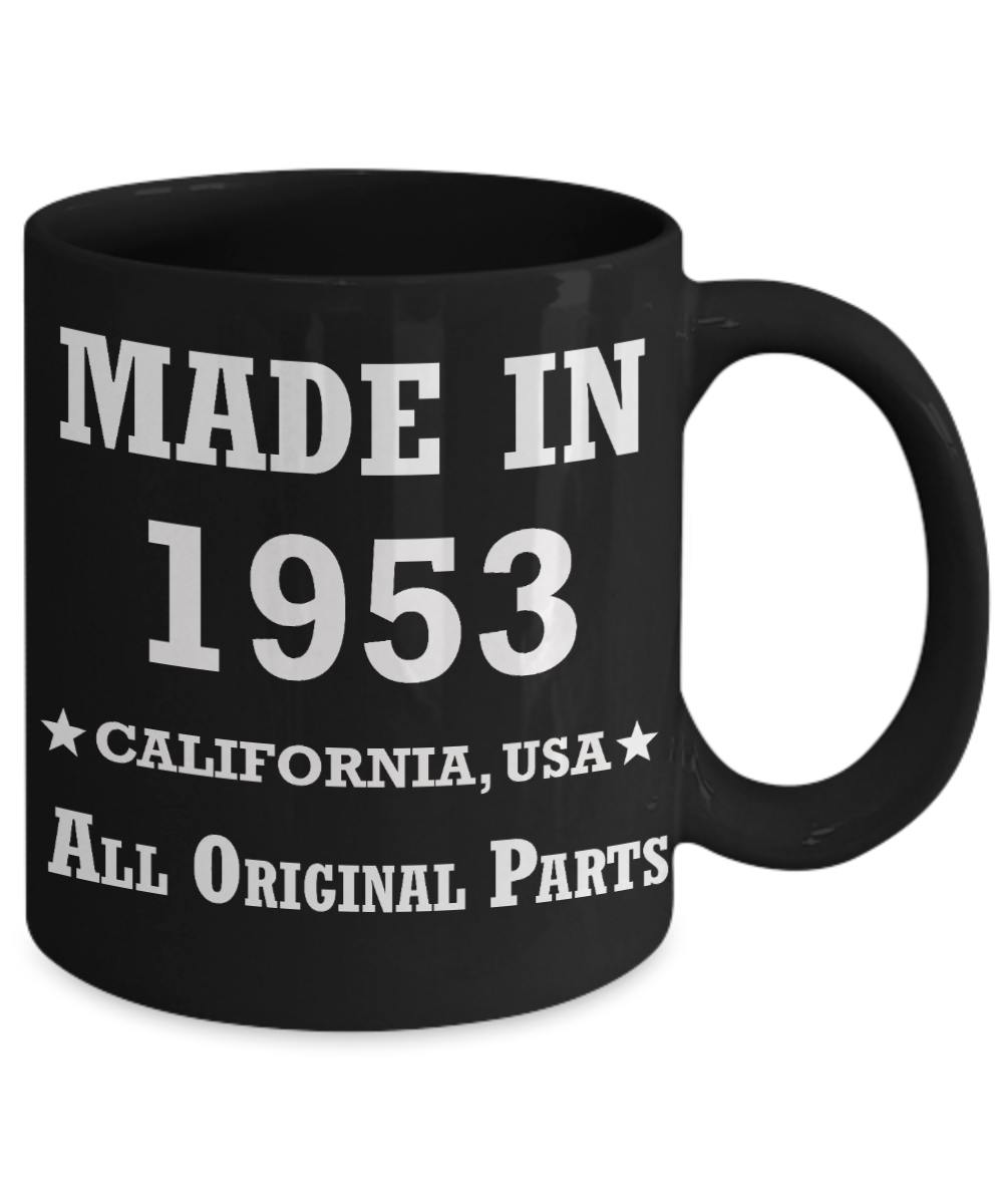 66th birthday gifts for Men/Women - Made in 1953 All Original Parts California - Best 66th Birthday Gifts for family Ceramic Cup Black, Funny Mugs Gift Ideas 11 Oz