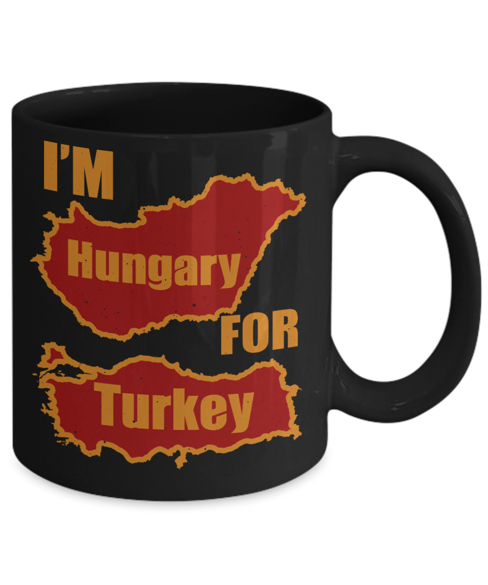 Thanksgiving Coffee Mug, I'm Hungary For Turkey- Black Porcelain Coffee Mug 11 Oz For Thanksgiving Day