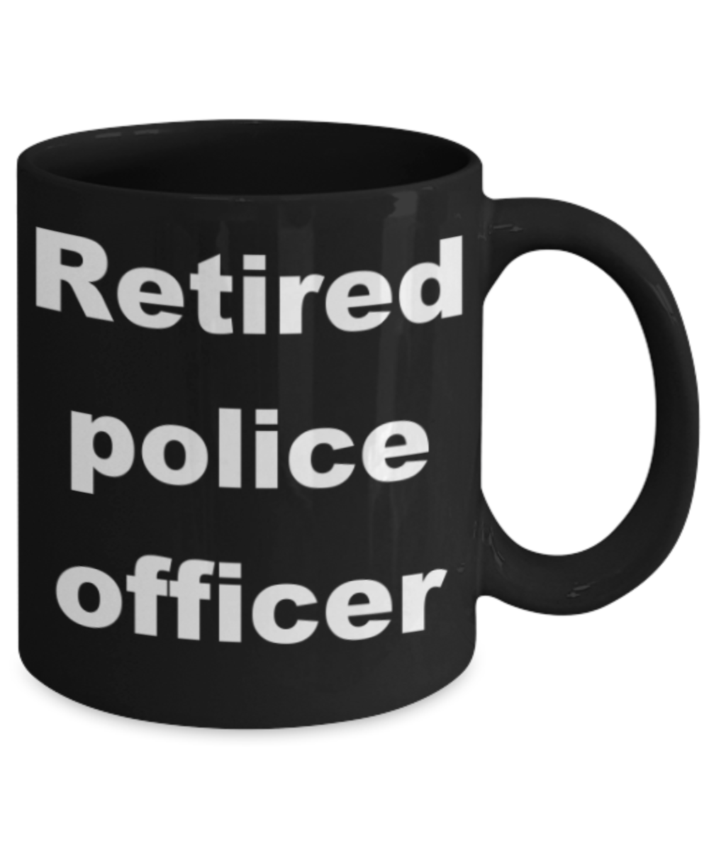 Retired police officer - Black Porcelain Coffee 11 oz