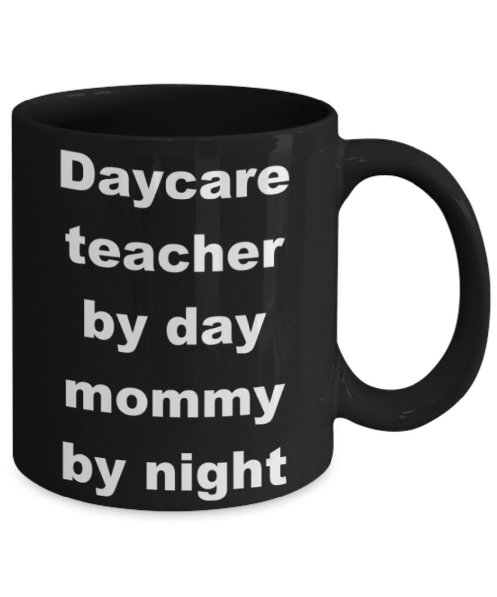 Daycare teacher by day mommy by night - Black Porcelain Coffee 11 oz
