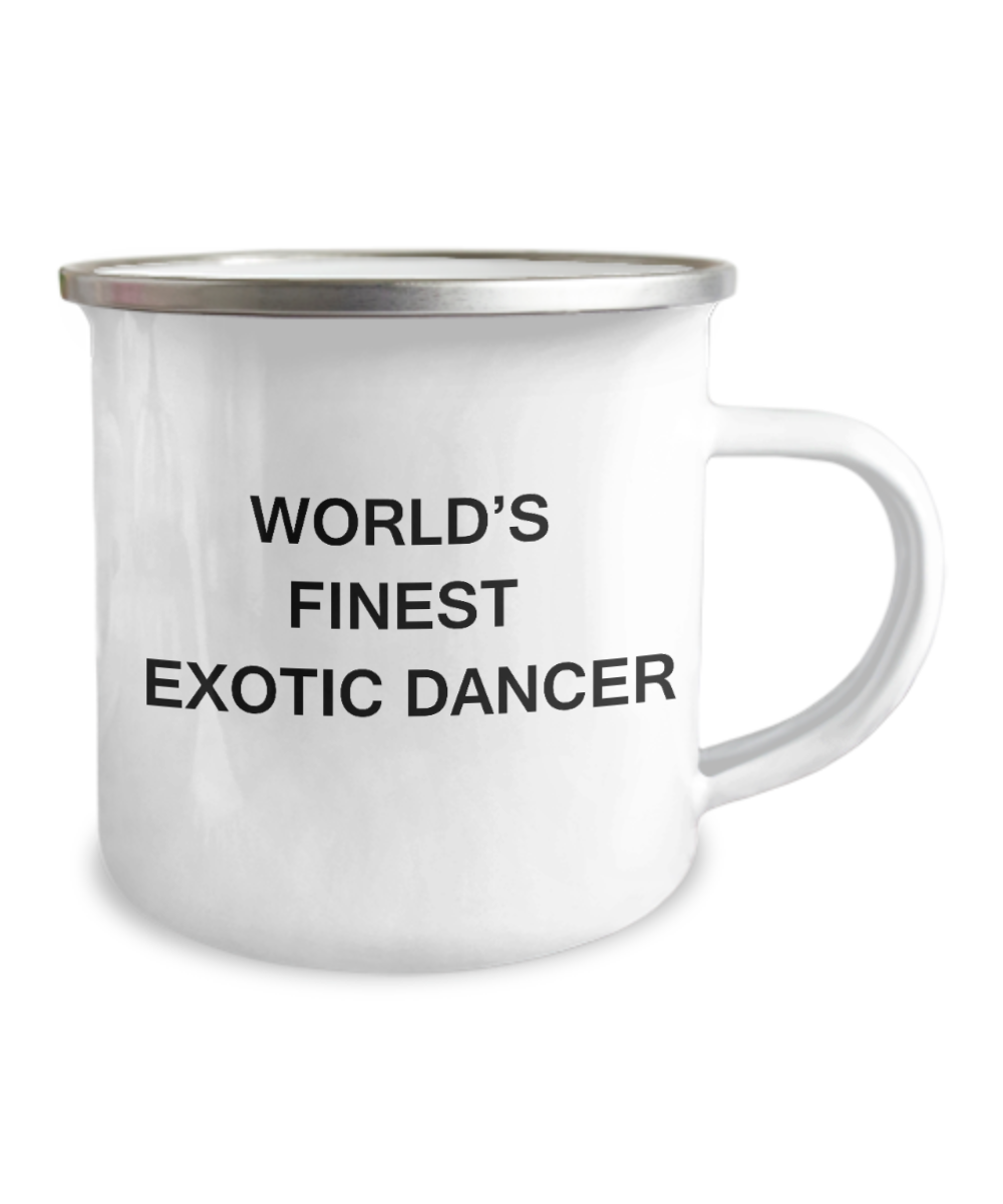 World's Finest Exotic dancer Mugs - Mug For Dancers -12 Oz Stainless Steel Enamel Finish White Camper Coffee Mug