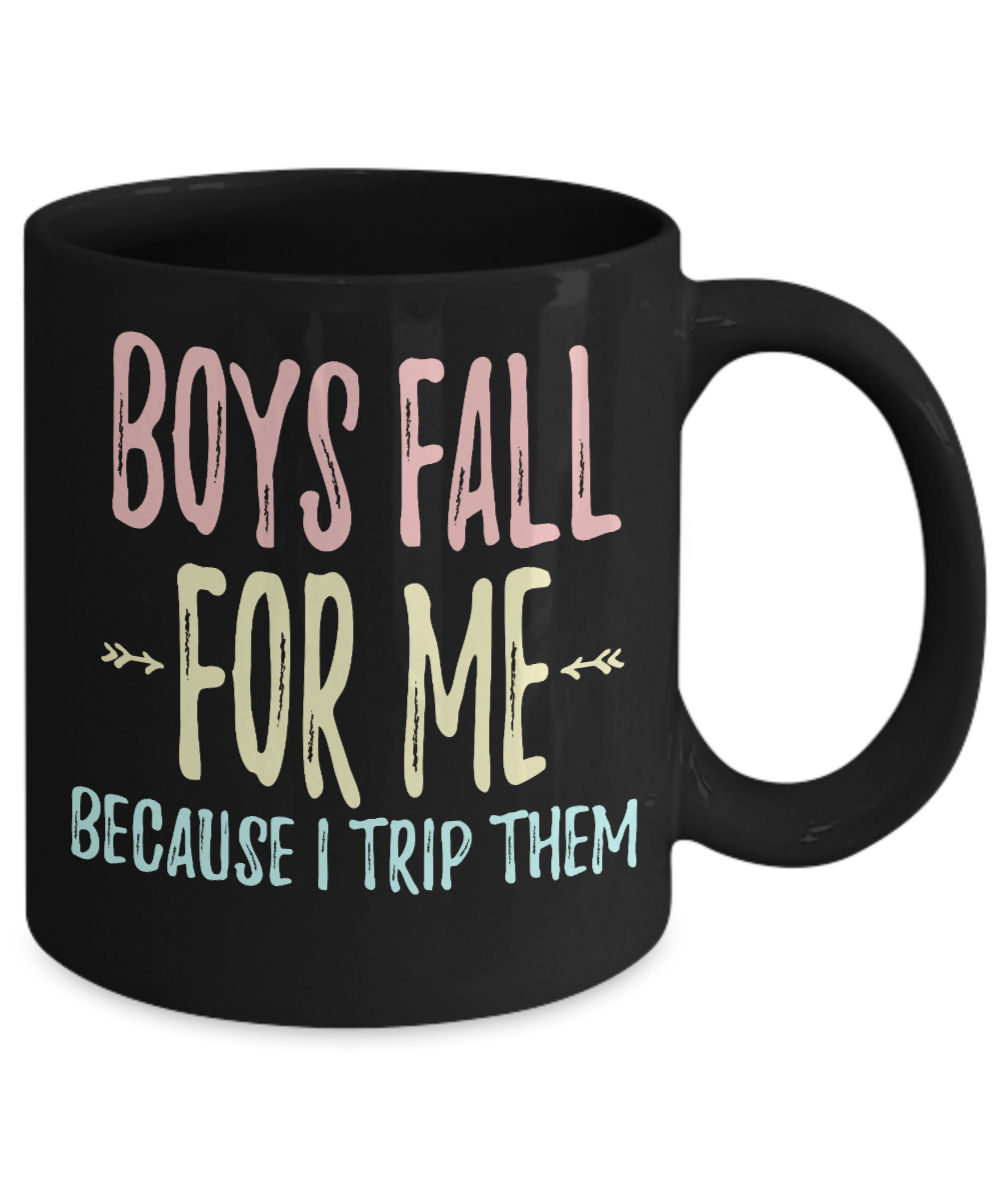 Boys Fall For Me Because I Trip Them- Black Porcelain Coffee Mug 11 Oz Funny Quotes Coffee Mug