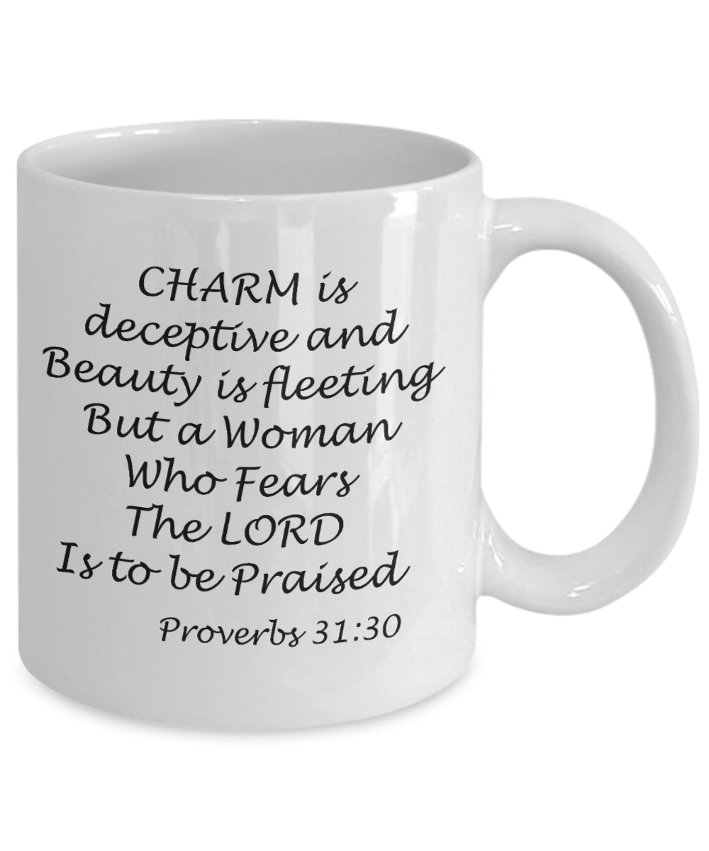Proverbs 31:30 bible quotes, A woman who fears the lord is to be praised - White Coffee Mug Tea Cup 11 oz Gift