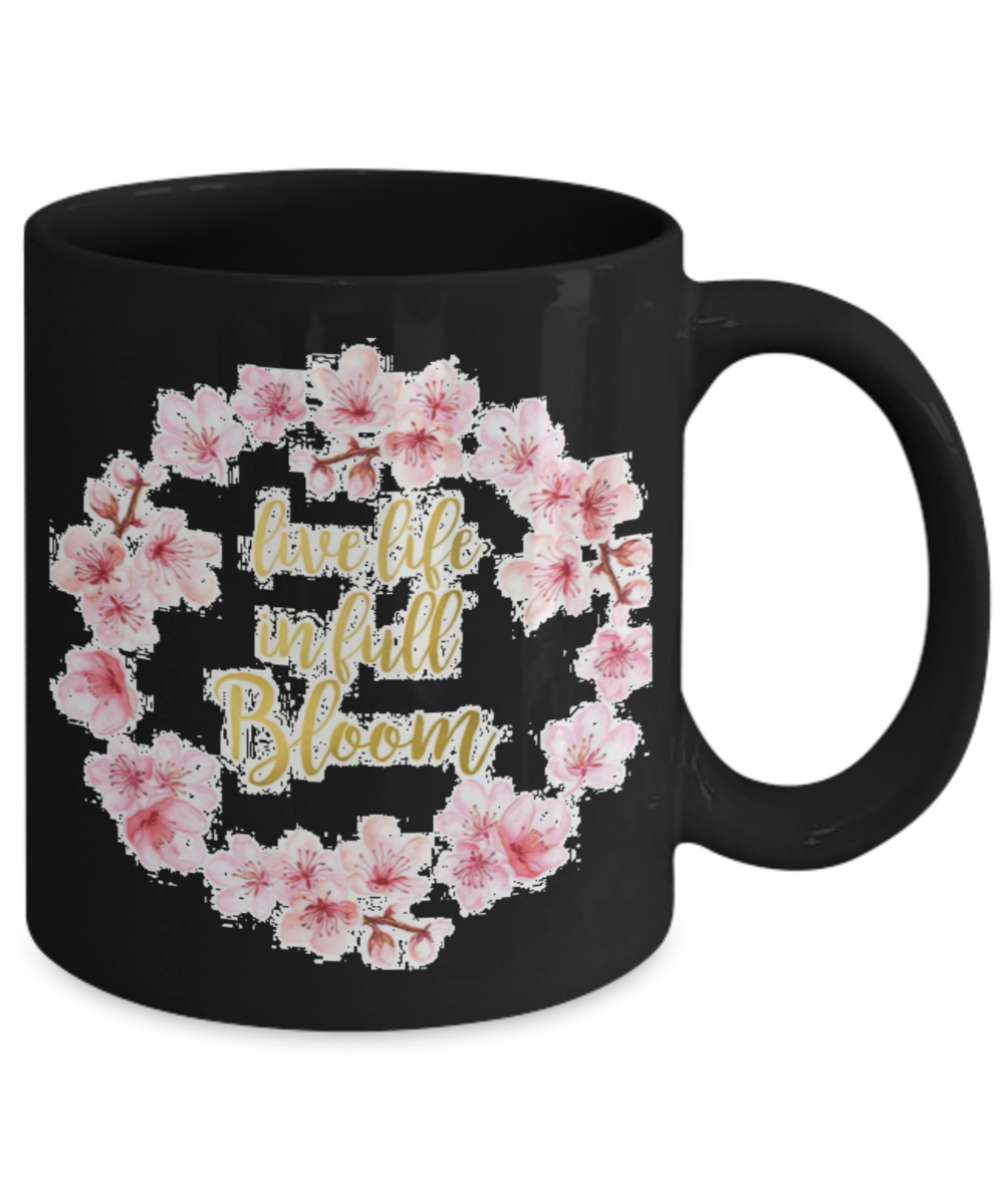 Scripture mugs for women , Live life in full bloom - Black Coffee Mug Tea Cup 11 oz Gift