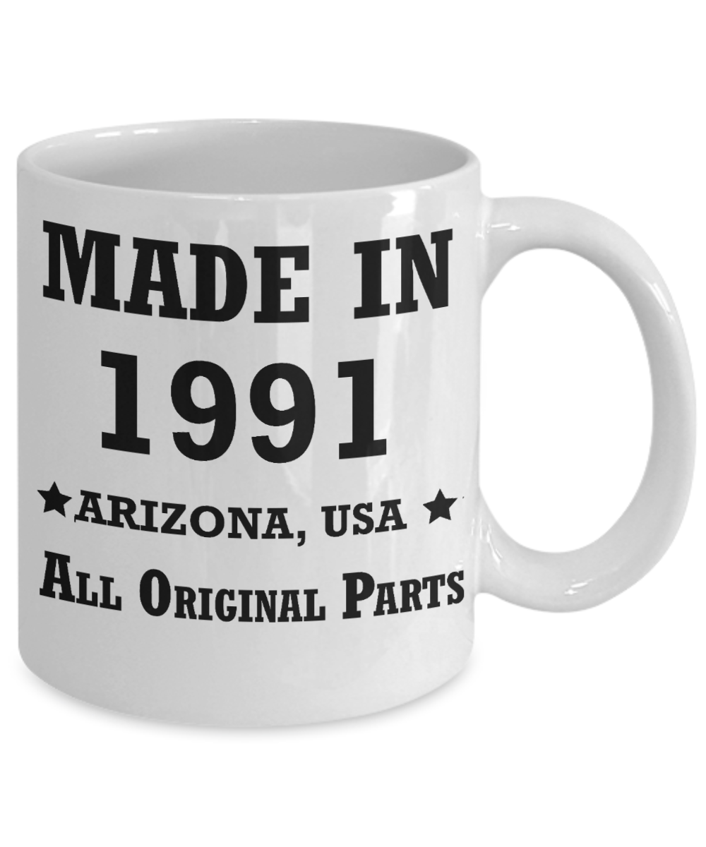 28th birthday gifts for women - Made in 1991 All Original Parts Arizona - Best 28th Birthday Gifts for family Ceramic Cup White, Funny Mugs Gift Ideas 11 Oz