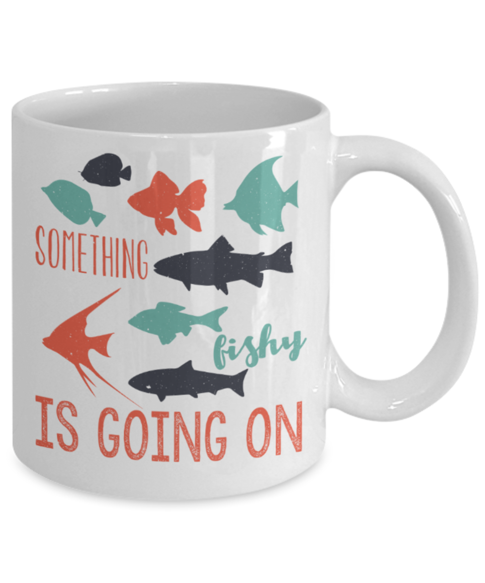 Something fishy is going on - Funny White Porcelain Coffee 11 oz