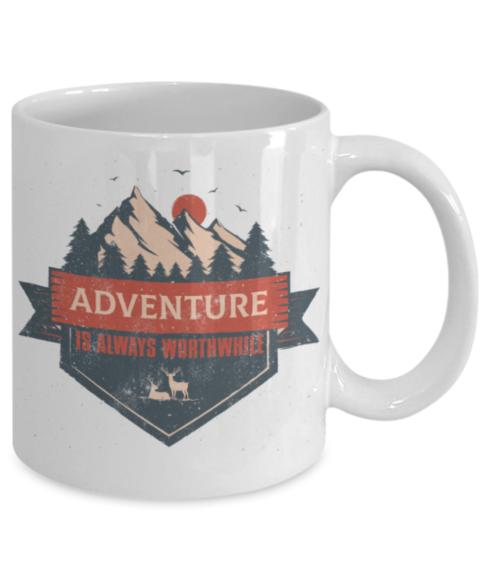 Adventure Lovers Mugs, Adventure is always worthwhile - Funny White Porcelain Coffee 11 oz