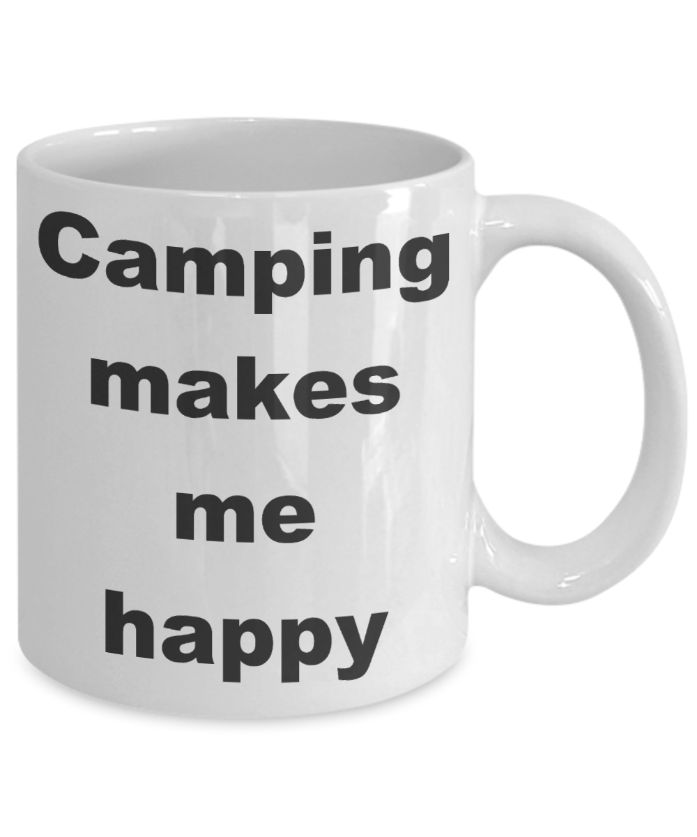 Camping Party Gift Coffee mug, Camping makes me happy-White Coffee Mug 11 oz