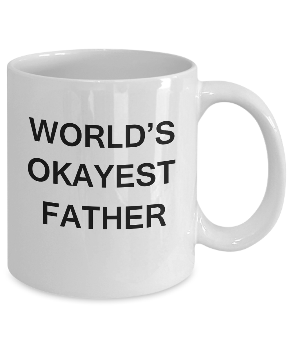 World's Okayest Father - White Porcelain Coffee Cup,Premium 11 oz Funny Mugs White coffee cup Gifts Ideas