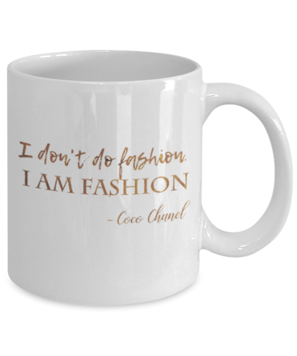 Get well mugs for women , I don't do fashion I am fashion - White Coffee Mug Tea Cup 11 oz Gift