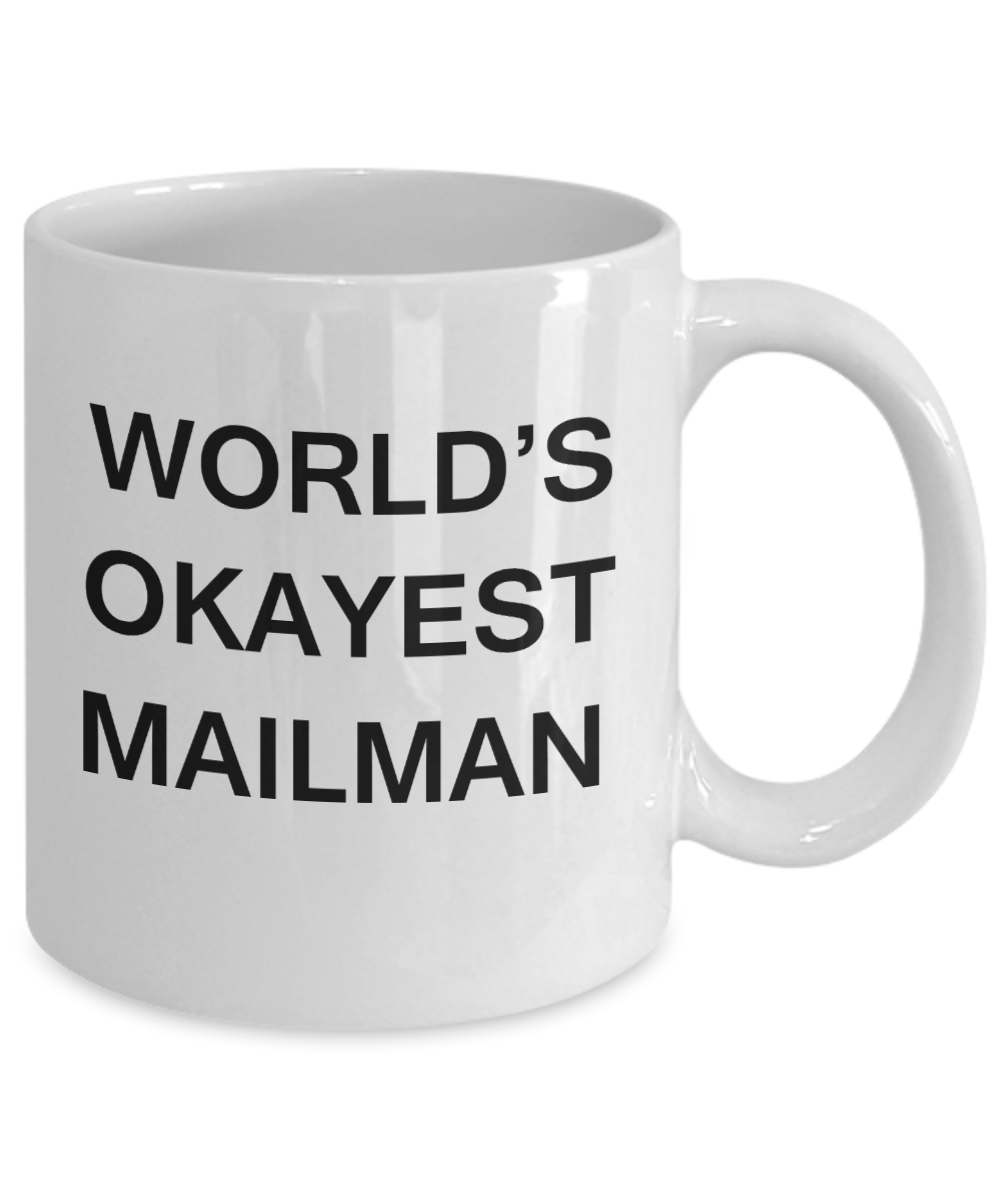 World's Okayest Mailman - White Porcelain Coffee Cup,Premium 11 oz Funny Mugs White coffee cup Gifts Ideas