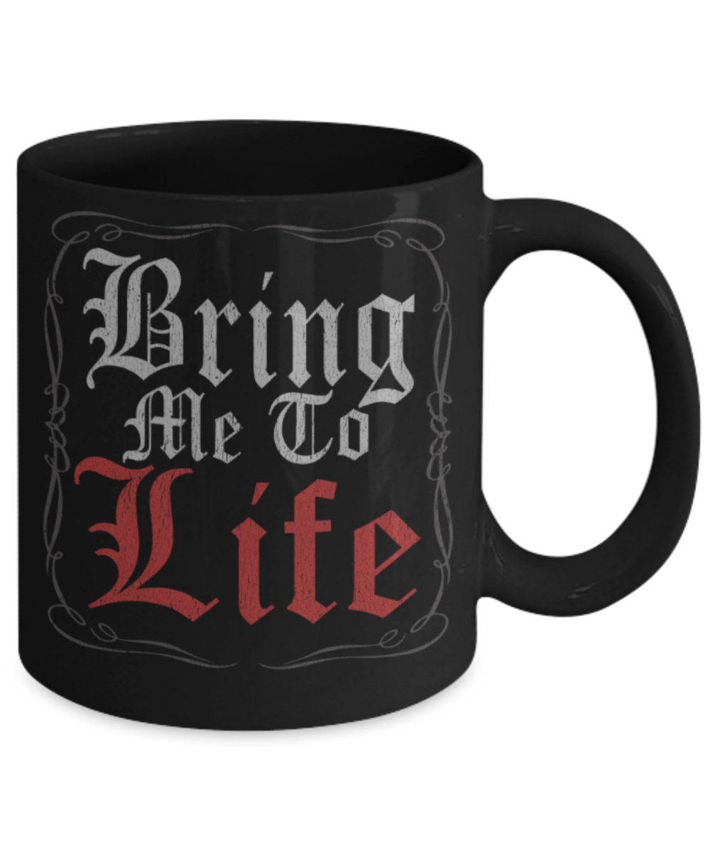 Bring me to life - Funny Black Porcelain Coffee 11 oz