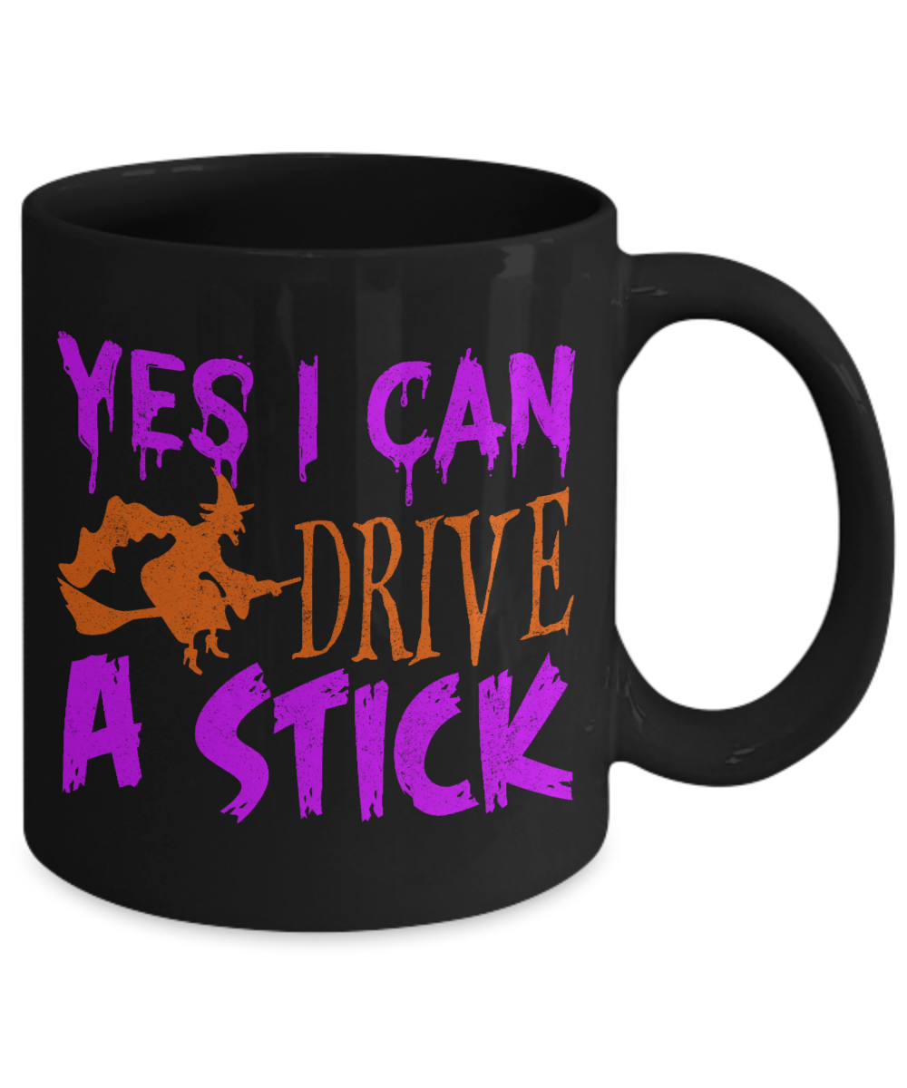 Halloween Coffee Mug, Yes I Can Drive A Stick- Black Porcelain Coffee Mug 11 Oz For Halloween