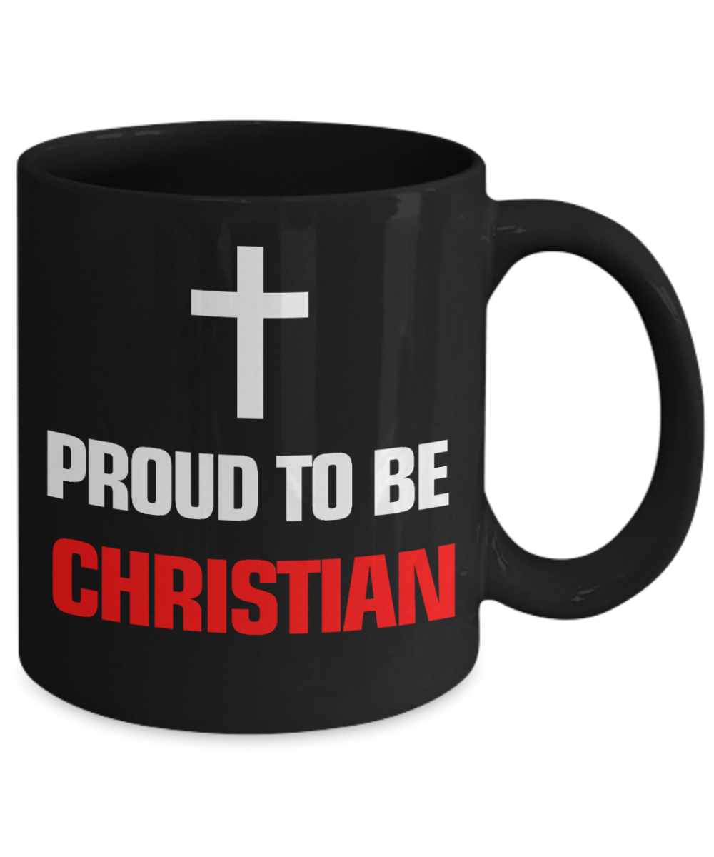 Christian Religious Gift Ideas Coffee mug, Proud To Be Christian -Black Porcelain Coffee Mug 11 oz For Christmas, Birthday, Gift For Christian Friend, Co Worker
