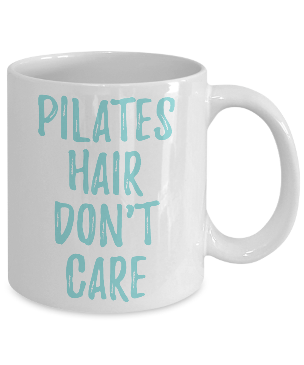 Fitness Freak Coffee Mug, Pilates Hair Don't Care-White Porcelain Coffee Mug 11 oz For Daughter,Teen,fitness, trainer, instructor