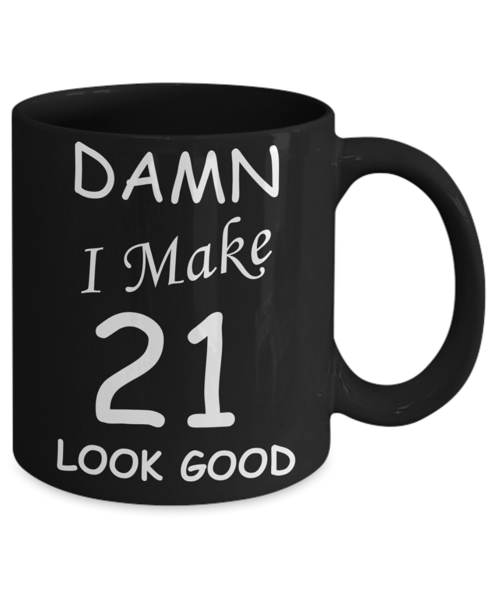 21st birthday gifts for men/women - Damn I Make 21 Look Good, Born In 1999 Birthday Mugs - Funny Black Porcelain Coffee 11 oz