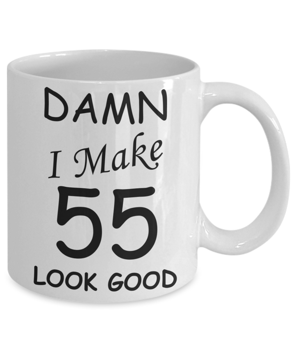 55th birthday gifts for men/women - Damn I Make 55 Look Good, Born In 1965 Birthday Mugs - Funny White Porcelain Coffee 11 oz