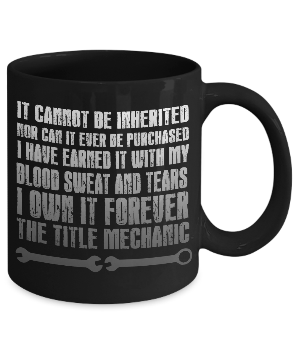 Word's Best Mechanic Coffee Mug, I Own It Forever The Title Mechanic-Black Porcelain Coffee Mug 11 oz For Mechanic, Workshop, Husband,Dad