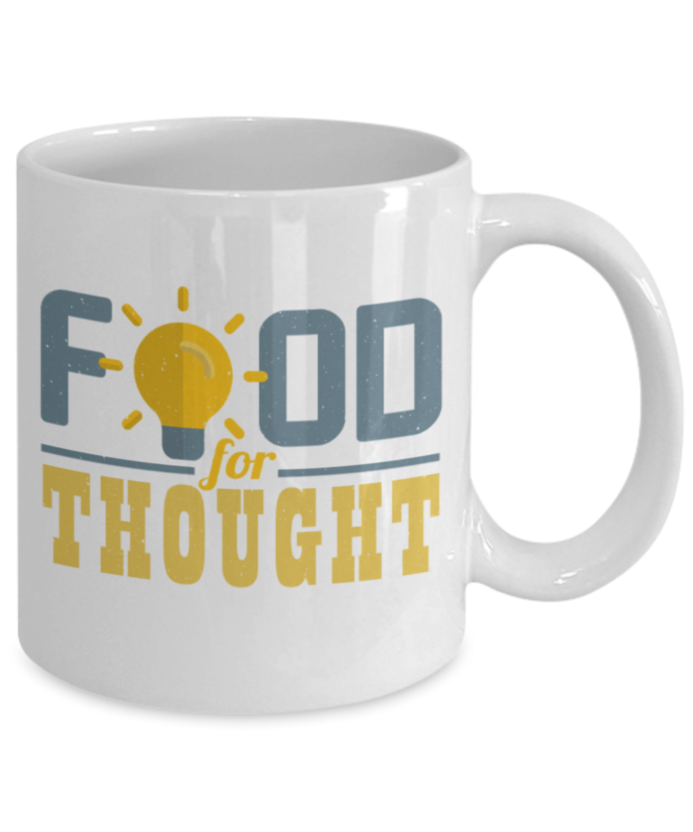 Food Lovers Mugs, Food for thought - Funny White Porcelain Coffee 11 oz