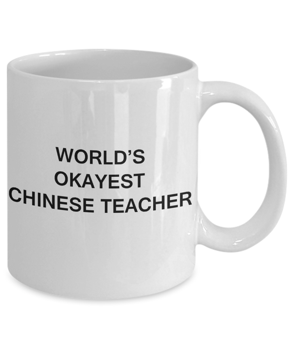 Gifts for cooperating teacher - World's Okayest Chinese Teacher - Porcelain White Funny Coffee Mug & Gifts for Teachers 11 OZ - Funny Gifts Ideas