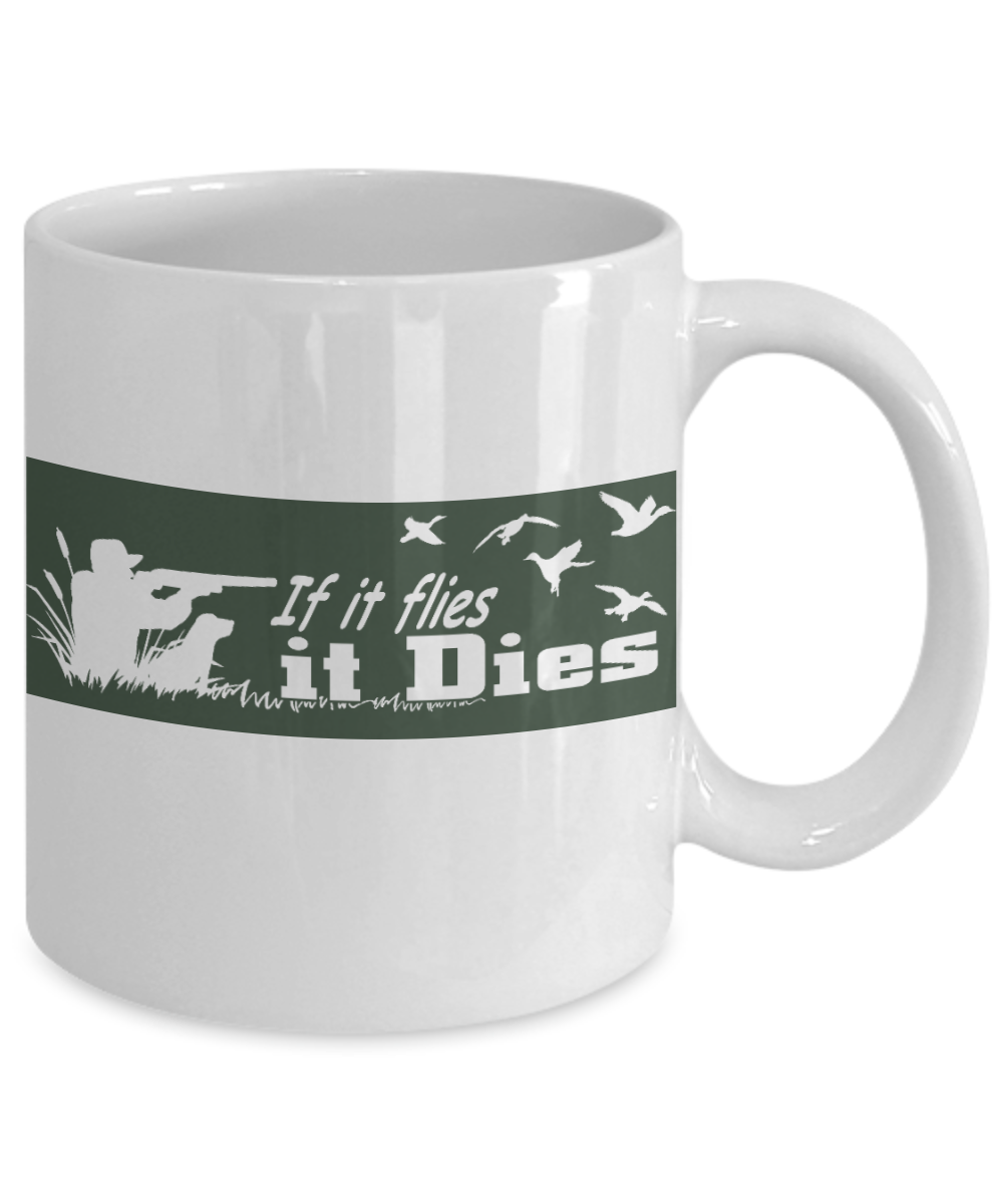 Duck Hunter Personalized Gift Coffee mug, If It Flies, It Dies-White Porcelain Coffee Mug 11 oz