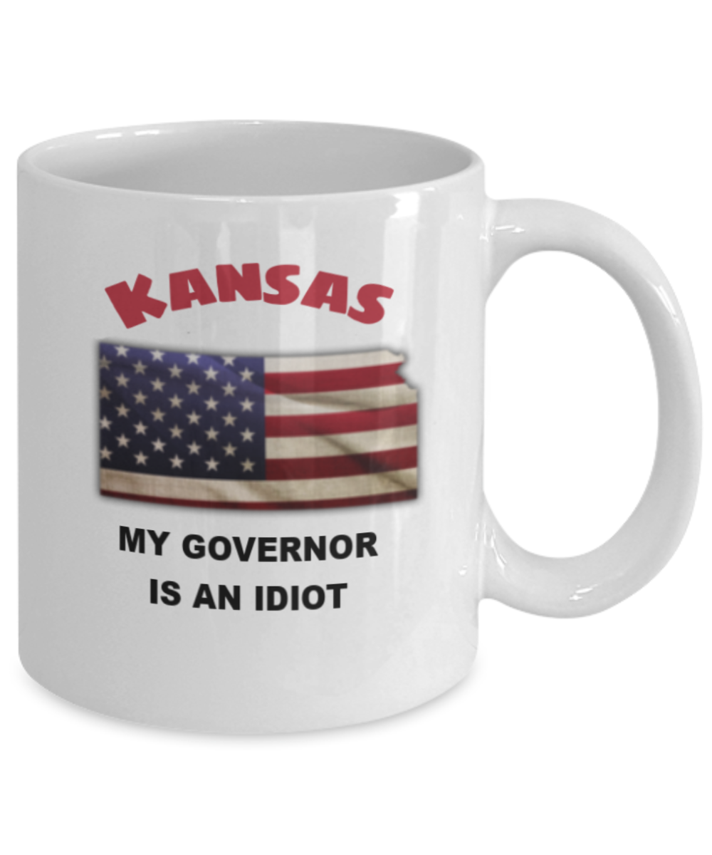 Kansas My GOVERNOR Is An IDIOT Funny Political Coffee Mug,My Governor is an Idiot,My Governor Is A Liar, Not My Governor Mug 11oz