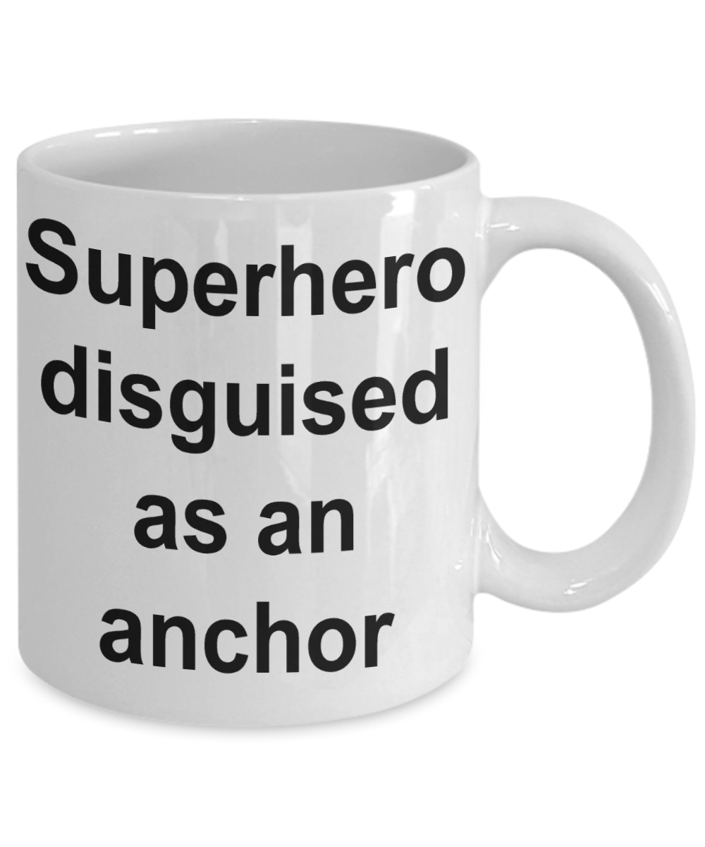 Best News Anchor Coffee mug,Superhero disguised as an anchor-White Coffee Mug 11 oz