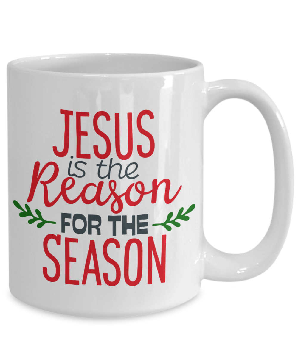 Christmas mug - Jesus is the reason for the season - funny christmas gift mugs, christmas gifts for family 15 oz