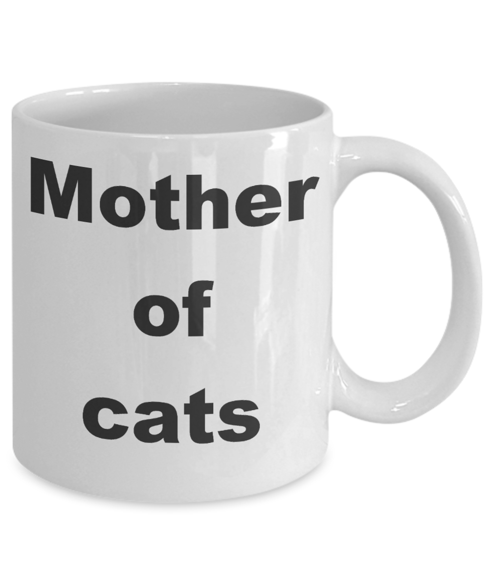 Funny cat mom coffee mug - Mother of cats - White Porcelain Coffee Cup,Premium 11 oz Funny Mugs White coffee cup Gifts Ideas