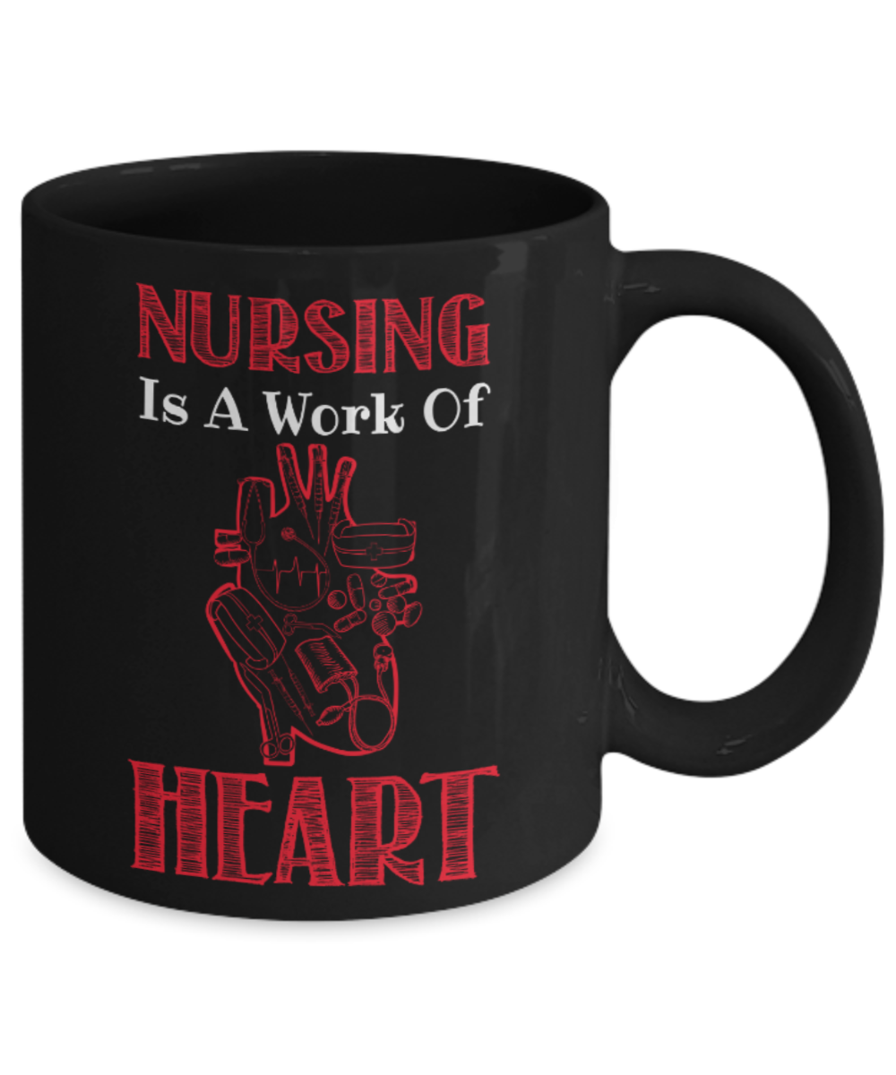 Nursing Lovers Mugs , Nursing is work of heart - Black Coffee Mug Porcelain Tea Cup 11 oz - Great Gift