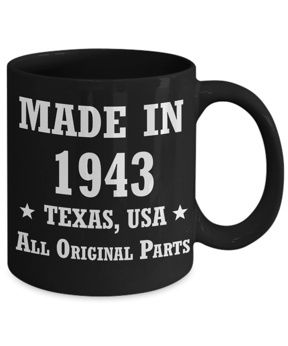 75th birthday gifts for men/women, Texas 1943 Birthday Gift Mugs - Made in 1943 All Original Parts - Best 75th Birthday Gifts for family Ceramic Cup Black, Funny Mugs Gift Ideas 11 Oz
