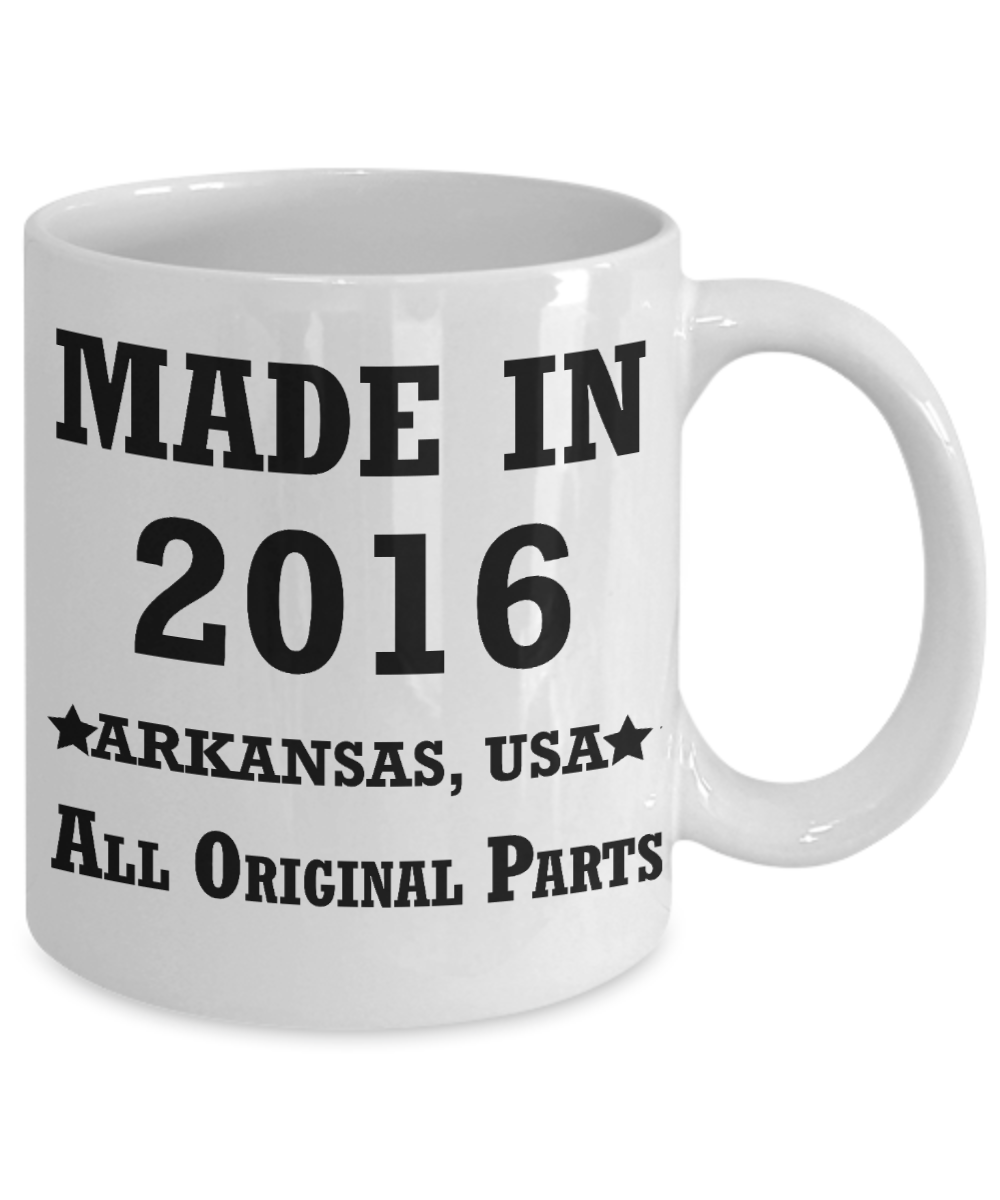 3rd birthday gifts for women - Made in 2016 All Original Parts Arkansas - Best 3rd Birthday Gifts for family Ceramic Cup White, Funny Mugs Gift Ideas 11 Oz