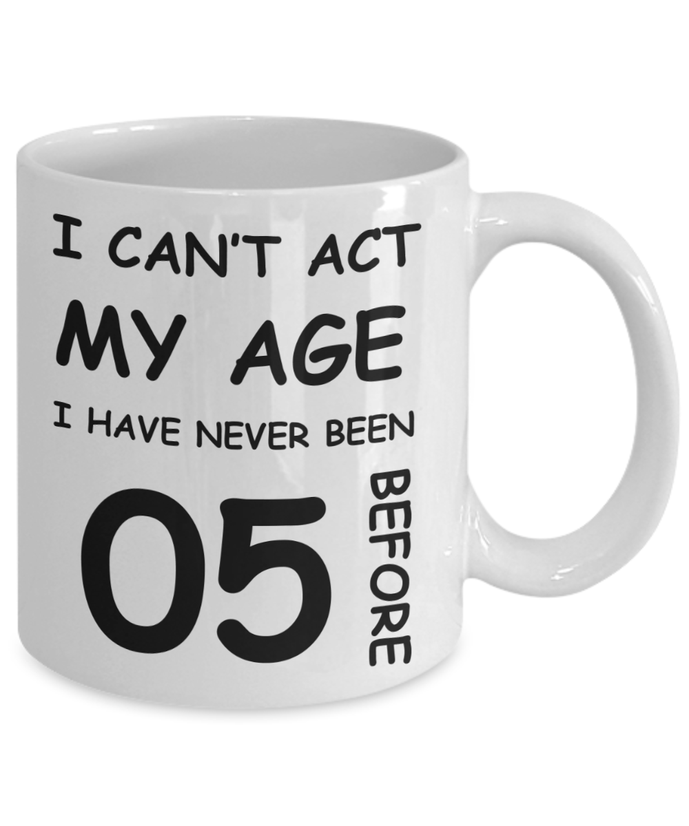 5th Birthday Gift for Women & Men - I can't act my Age, I have never been 5 Before - Funny White Porcelain Coffee 11 oz for Grandma, Mom, Sister, Best Friend, Women, Her - Born In 2015