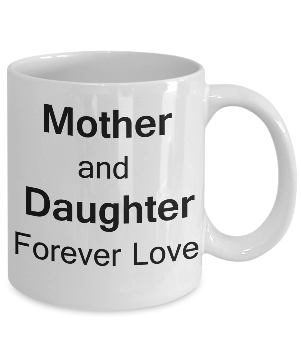 Mothers gift special love heart poem mug - Mother & Daughter Forever Love - White Porcelain Coffee Mug Cute Ceramic Cup 11 oz