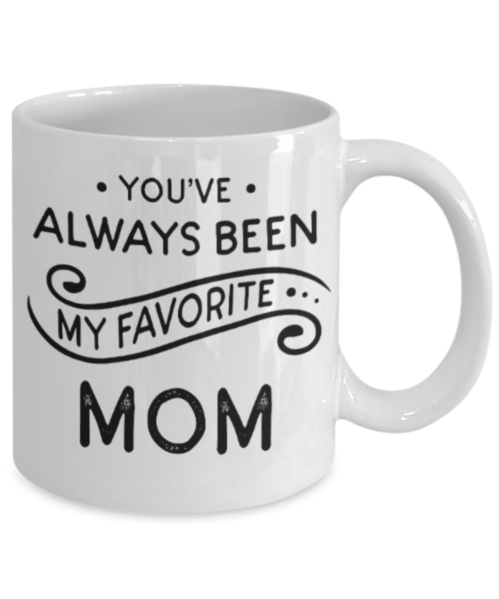 Mom gift mugs, You've always been my favorite Mom - Funny Shot Glass Premium Gifts Ideas