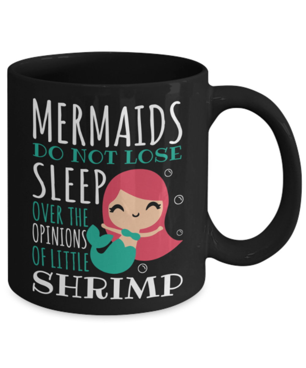 Mermaids Lovers Mugs , Mermaids do not loose sleep - Black Coffee Mug Porcelain Tea Cup 11 oz - Great Gift