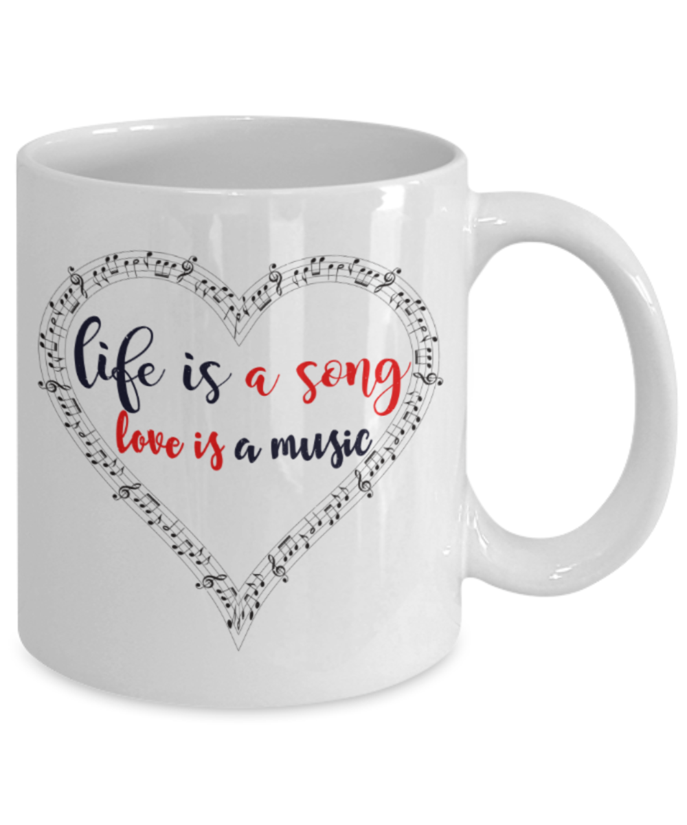 Music Lovers Mugs, Life is a song Love is a music - Funny White Porcelain Coffee 11 oz