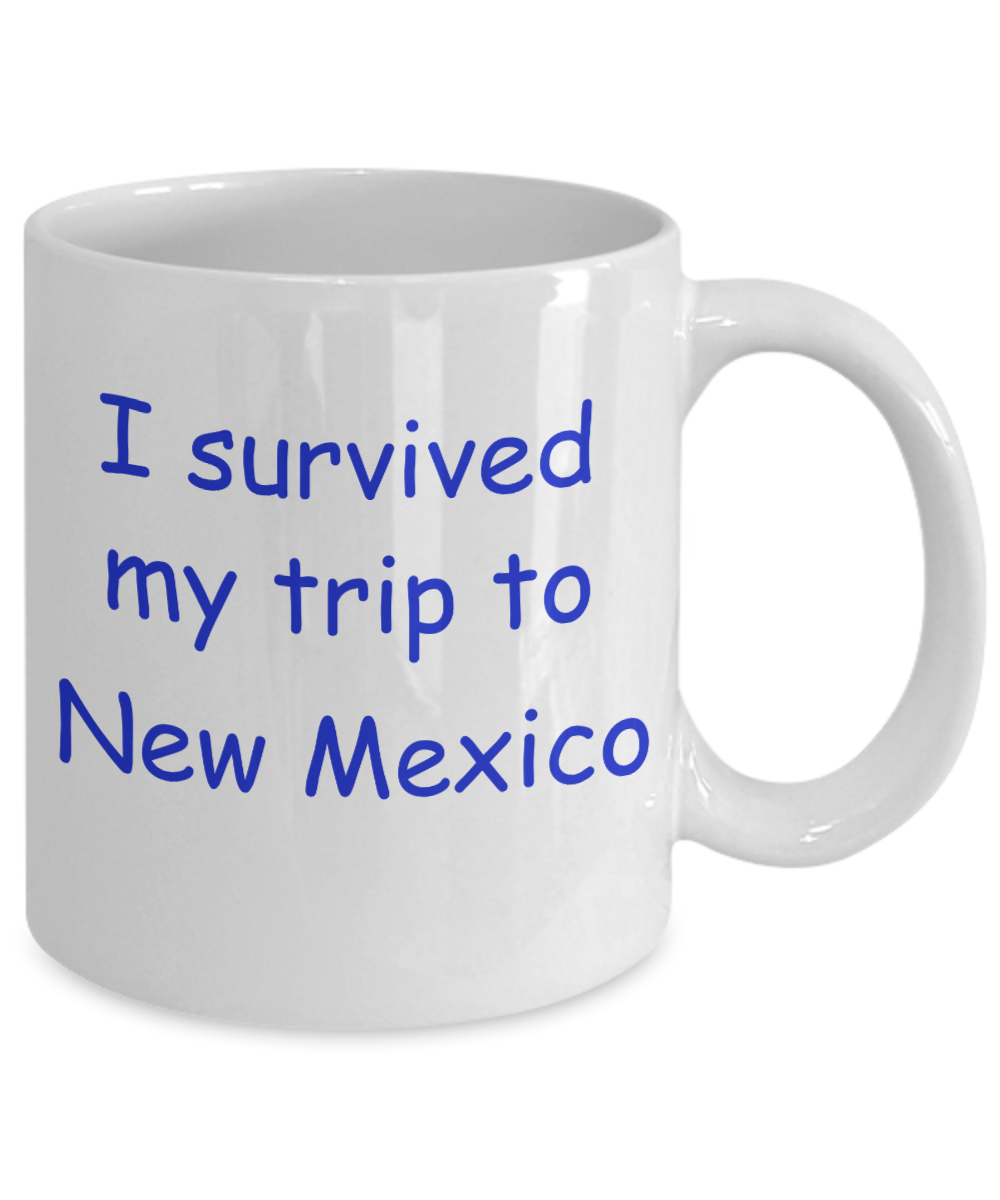 New Mexico mugs souvenirs , I survived my trip to New Mexico - White Coffee Mug Tea Cup 11 oz Gift