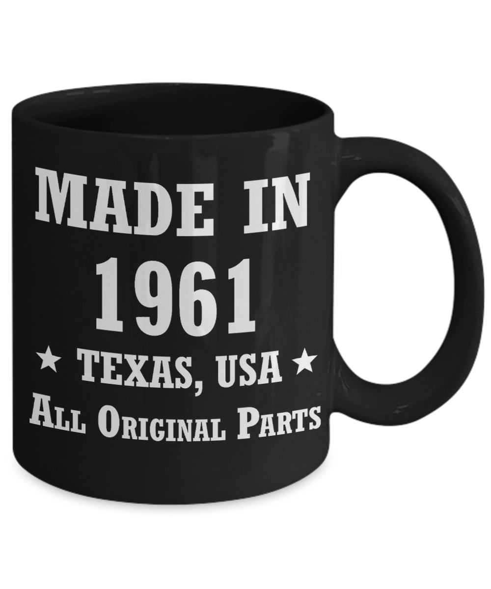 57th birthday gifts for men/women, Texas 1961 Birthday Gift Mugs - Made in 1961 All Original Parts - Best 57th Birthday Gifts for family Ceramic Cup Black, Funny Mugs Gift Ideas 11 Oz